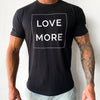 Charitable Donation - Love More T-Shirt